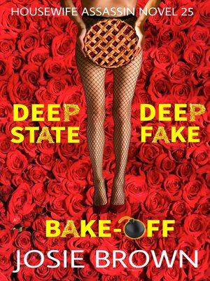 cover image of The Housewife Assassin's Deep State Deep Fake Bake-Off